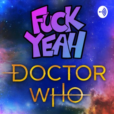 Fuck Yeah, Doctor Who