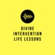 Divine Intervention Life Lessons