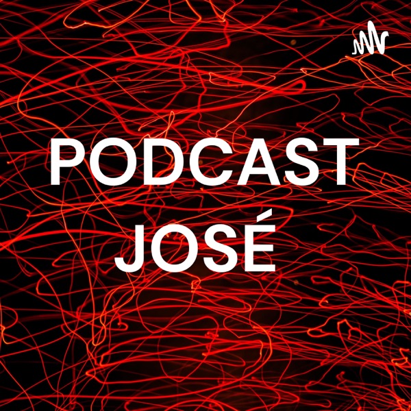 PODCAST JOSÉ 