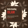 Understanding Islam - Understanding Islam