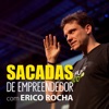 Erico Rocha - Sacadas de Empreendedor