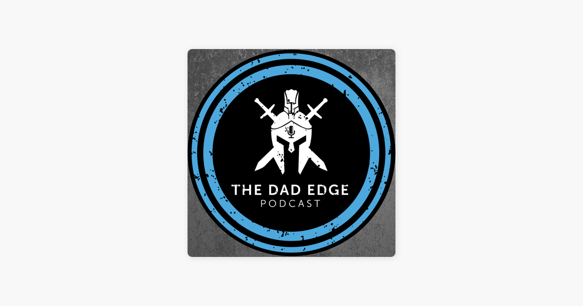 The Dad Edge Podcast Formerly The Good Dad Project Podcast On Apple Podcasts The Dad Edge Podcast Formerly The Good Dad Project Podcast On Apple Podcasts