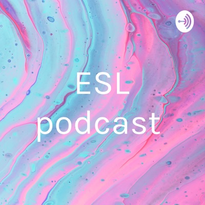 ESL podcast