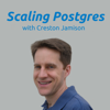 Scaling Postgres - Creston Jamison