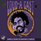 Loud-a Cast