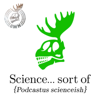 Science... sort of podcast