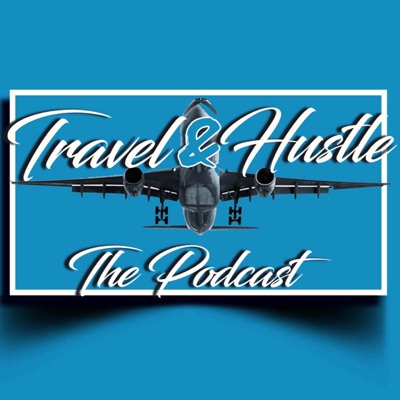 Travel & Hustle Podcast