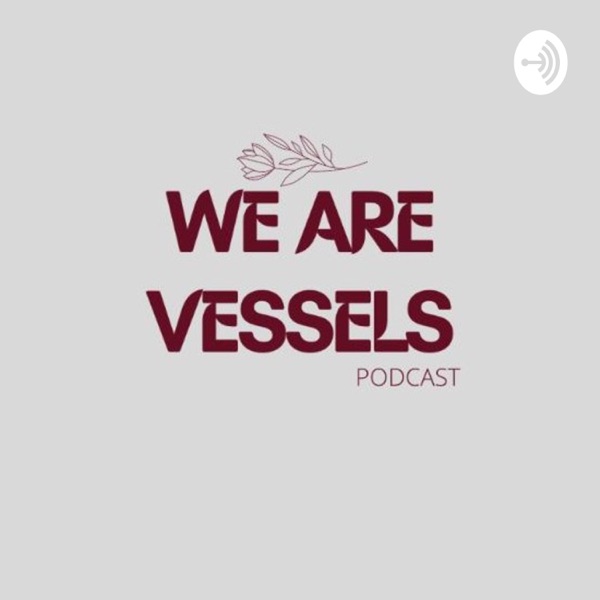 We Are Vessels (WV)