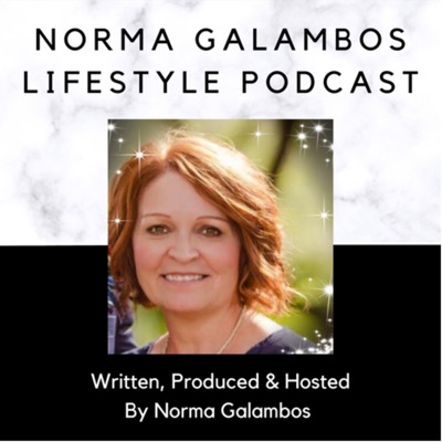 Norma Galambos Lifestyle Podcast