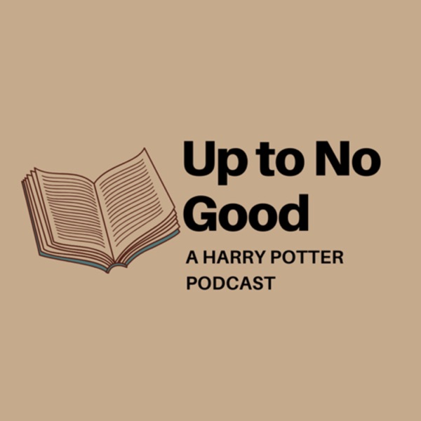 Up to No Good: A Harry Potter Podcast image