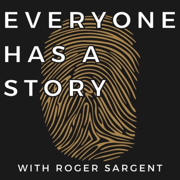 Everyone Has A Story - with Roger Sargent Artwork