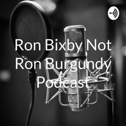 Ron Bixby Not Ron Burgundy Podcast (Trailer)