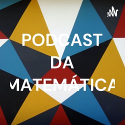 PODCAST DA MATEMÁTICA