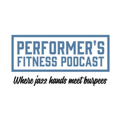 The Performer's Fitness Podcast