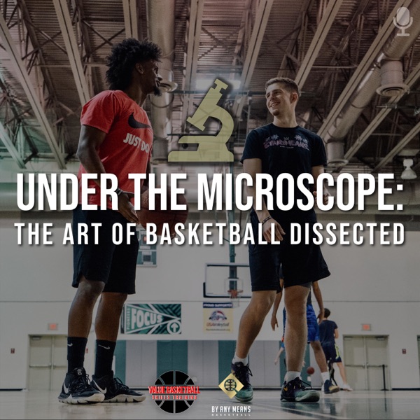 Under the Microscope: Dissecting the Art of Basketball