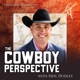 The Cowboy Perspective an exploration of grit, servant leadership, and business philosophy with high performers!