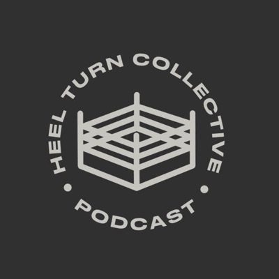 The Heel Turn Collective Podcast