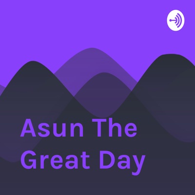 Asun The Great Day