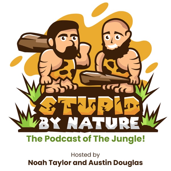 Stupid By Nature Podcast