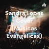 Sandra Lopes Cover (Músicas Evangélicas)