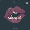 Too Obsessed artwork