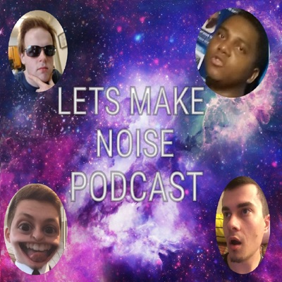 Lets make noise podcast