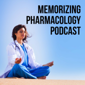 Memorizing Pharmacology Podcast: Prefixes, Suffixes, and Side Effects for Pharmacy and Nursing Pharmacology by Body System - Tony Guerra