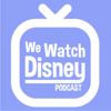 We Watch Disney Podcast - We Watch Disney Podcast
