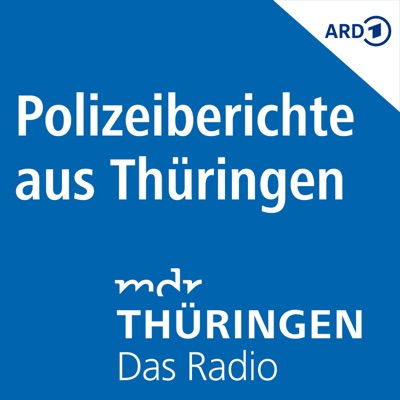 MDR THÜRINGEN  - Die Polizeiberichte aus Thüringen