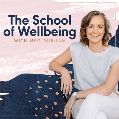 The School of Wellbeing with Meg Durham:Meg Durham