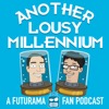 Another Lousy Millennium: A Futurama Fan Podcast