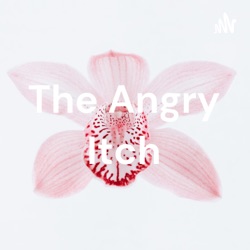 The Angry Itch Introduction - Chronic Vaginal Pain and the Power of Sharing