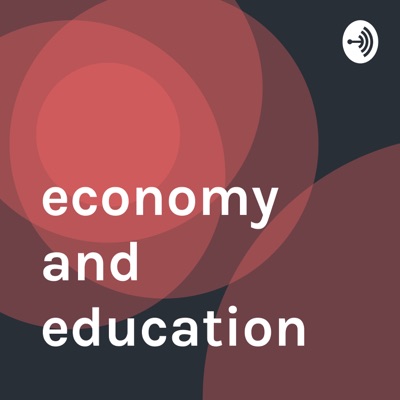 economy and education