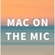 Mac on the Mic