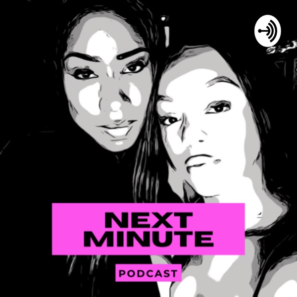 Next Minute Podcast