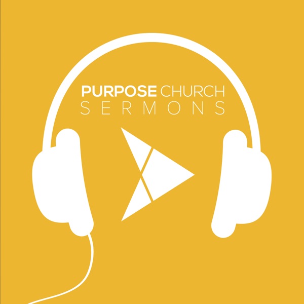 Purpose Church Sermons