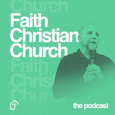 Faith Christian Church Podcast