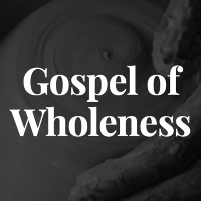 Gospel of Wholeness