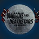 Dungeons and Deathstars