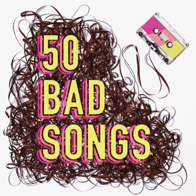 50 Bad Songs 50 Bad Songs