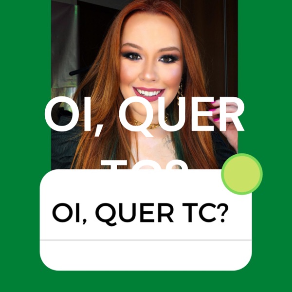 OI, QUER TC?