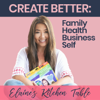 Elaine's Kitchen Table | Create Better Family, Health, Business, Self - Elaine Tan Comeau: Business Woman, Entrepreneur, Founder of Easy Daysies