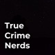 True Crime Nerds