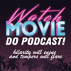 Watch Movie Do Podcast! - WMDP