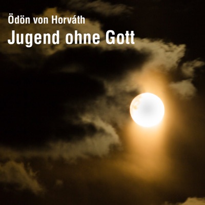 Hörbuch: Ödön von Horváth - Jugend ohne Gott