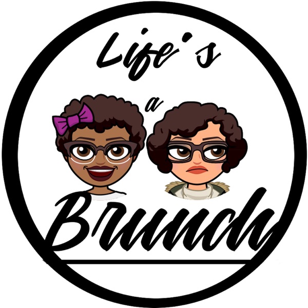 Life's A Brunch Podcast Artwork