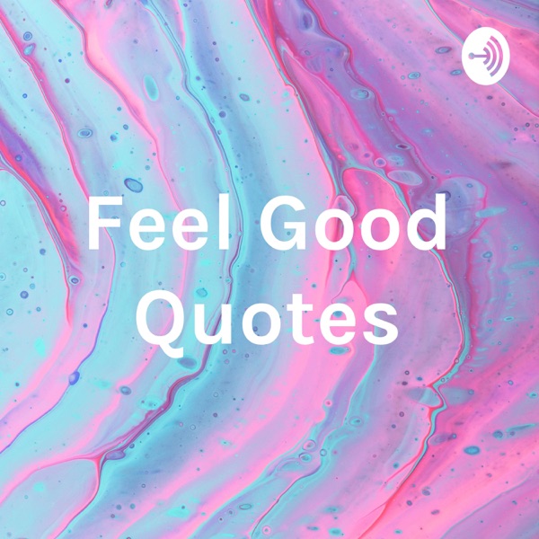 Feel Good Quotes Artwork