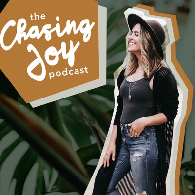 The Chasing Joy Podcast