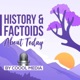 History & Factoids about today