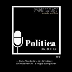 Política Dizem Eles Ep 14 | Cabrita, a semana política e irritações